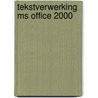 Tekstverwerking MS Office 2000 by M.J.A.M. Mathijssen-Lemmens