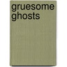 Gruesome Ghosts door Barbara Mitchelhill