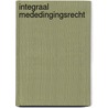 Integraal mededingingsrecht door Onbekend