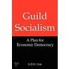 Guild Socialism by George Douglas Howard Cole