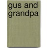 Gus and Grandpa door Claudia Mills