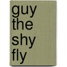 Guy The Shy Fly by Jan Westberg