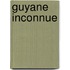 Guyane Inconnue
