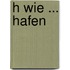 H wie ... Hafen