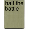 Half The Battle door Robert MacKay