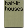 Half-Lit Houses by Tina Chang
