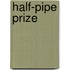 Half-Pipe Prize