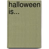 Halloween Is... by Gail Gibons