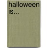 Halloween Is... door Gail Gibons