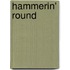 Hammerin' Round