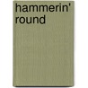 Hammerin' Round by Brian Belton