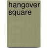 Hangover Square by Patrick Hamilton
