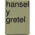 Hansel y Gretel
