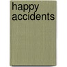 Happy Accidents door Trussel-Cullon