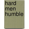 Hard Men Humble door Jonathan Stevenson