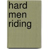 Hard Men Riding door Elliot Conway