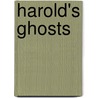 Harold's Ghosts by Travis Lake