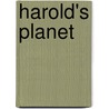 Harold's Planet door Lisa Swerling