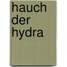 Hauch der Hydra door Helga Murauer