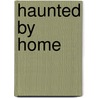 Haunted By Home door Phyllis Braunlich