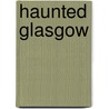 Haunted Glasgow door Ron Halliday