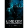 Haunted Holiday door D.C. Marek