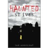 Haunted St Ives by Ian Michael Addicoat