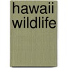 Hawaii Wildlife by James Kavanaugh