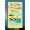 He Who Has Ears by Chris Hill