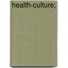 Health-Culture; door Gustav Jäger
