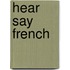 Hear Say French