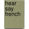 Hear Say French door Donald S. Rivera