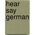Hear Say German