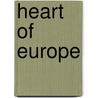 Heart Of Europe by Ralph Adams Cram