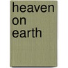 Heaven On Earth by Alan Sedunary