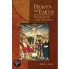 Heaven on Earth by Arthur A. Just
