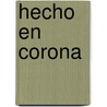 Hecho En Corona door Jose Ferrater Mora