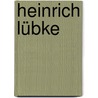 Heinrich Lübke door Rudolf Morsey