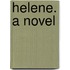 Helene. A Novel