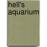 Hell's Aquarium by Steve Alten