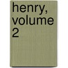 Henry, Volume 2 by Richard Cumberland