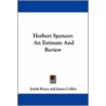 Herbert Spencer door Josiah Royce