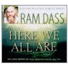 Here We All Are door Ram Dass