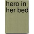 Hero In Her Bed