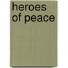 Heroes Of Peace door Edwin D. 1849-1937 Mead