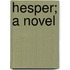 Hesper; A Novel