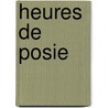 Heures de Posie door Amï¿½Dï¿½E. Renï¿½E