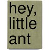 Hey, Little Ant by Philip M. Hoose