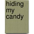 Hiding My Candy