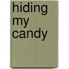 Hiding My Candy door Theodore Bouloukos